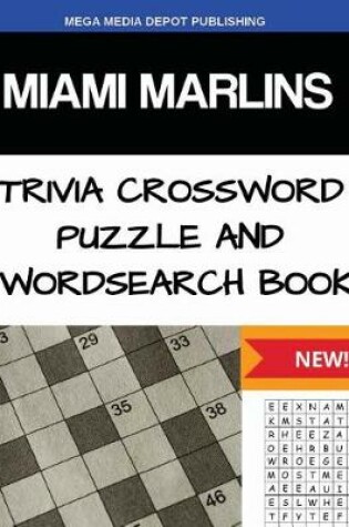 Cover of Miami Marlins Trivia Crossword Puzzle and Word Search Book