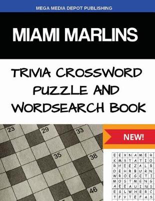 Book cover for Miami Marlins Trivia Crossword Puzzle and Word Search Book