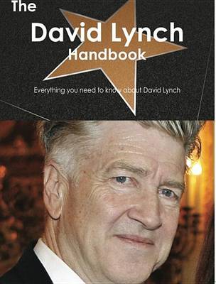 Book cover for The David Lynch Handbook - Everything You Need to Know about David Lynch