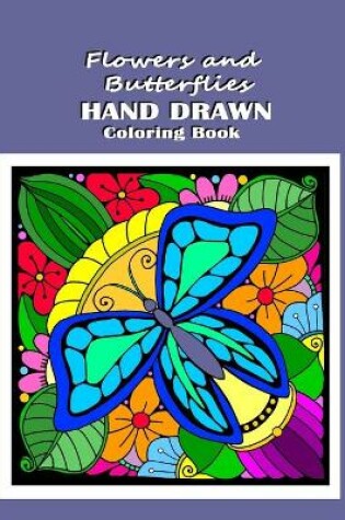 Cover of Flowers and Butterflies Hand Drawn Coloring Book