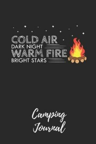 Cover of Cold Air Dark Night Warm Fire Bright Stars - Camping Journal