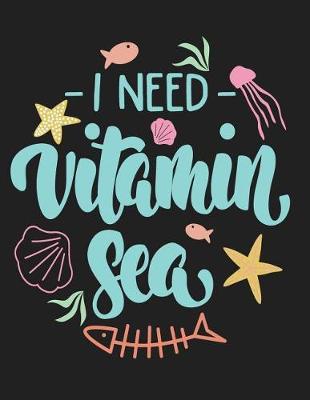 Cover of I need vitamin sea