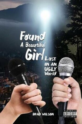 Cover of Found A Beautiful Girl Lost in an Ugly World