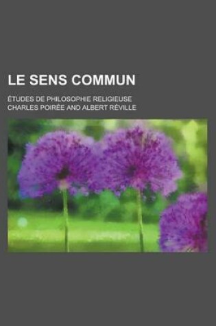 Cover of Le Sens Commun; Etudes de Philosophie Religieuse