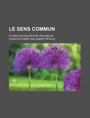 Book cover for Le Sens Commun; Etudes de Philosophie Religieuse