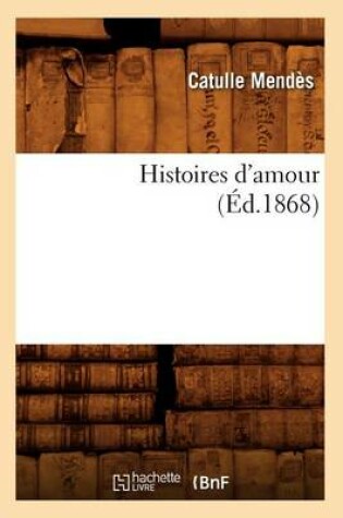 Cover of Histoires d'Amour, (Ed.1868)