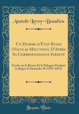 Book cover for Un Homme d'Etat Russe (Nicolas Milutine), d'Apres Sa Correspondance Inedite