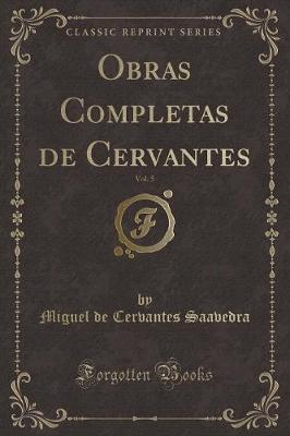 Book cover for Obras Completas de Cervantes, Vol. 5 (Classic Reprint)