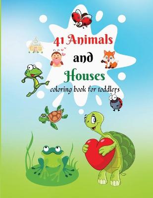 Cover of 41 Animals and Houses