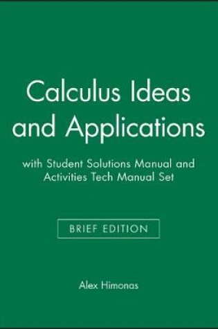 Cover of Calculus Ideas and Applications Brief Edition with Student Solutions Manual and Activities Tech Manual Set