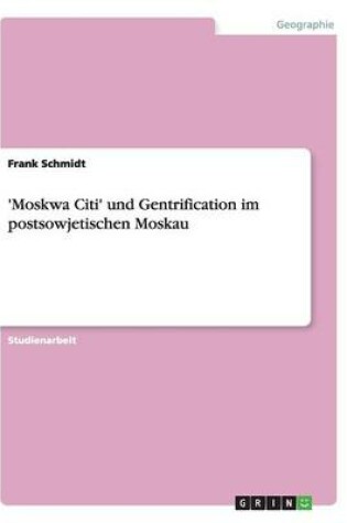 Cover of 'Moskwa Citi' und Gentrification im postsowjetischen Moskau