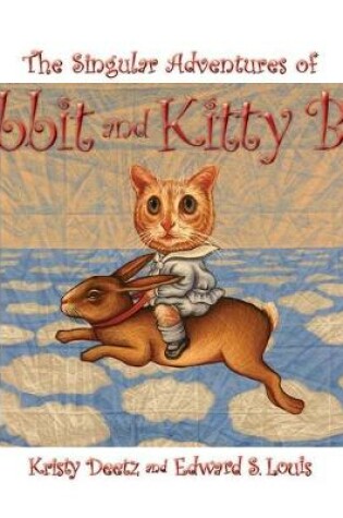 Cover of The Singular Adventures of Rabbit and Kitty Boy