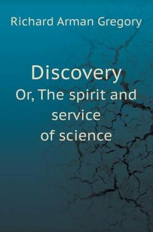 Cover of Discovery Or, The spirit and service of science