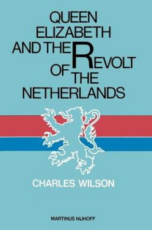 Cover of Queen Elizabeth and the Revolt of the Netherlands