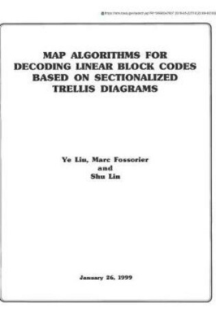 Cover of Map Algorithms for Decoding Linear Block Codes Based on Sectionalized Trellis Diagrams