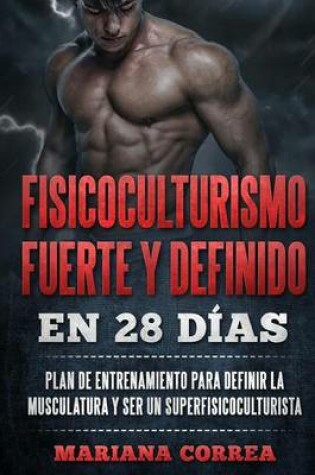 Cover of FISICOCULTURISMO FUERTE y DEFINIDO EN 28 DIAS