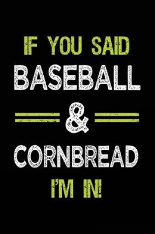 Cover of If You Said Baseball & Cornbread I'm in