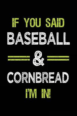 Book cover for If You Said Baseball & Cornbread I'm in