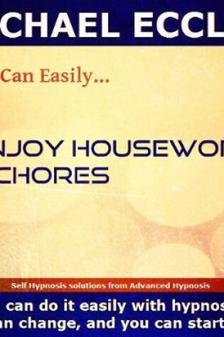 Cover of Enjoy Housework & Chores, Get Motivated, Enjoy Cleaning and Tidying, Hypnotherapy Self Hypnosis CD