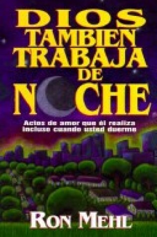 Cover of Dios Tambien Trabaja de Noche