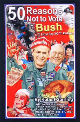 Cover of 50 Reasons Not To Vote For Bush