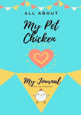 Cover of All About My Pet Chicken