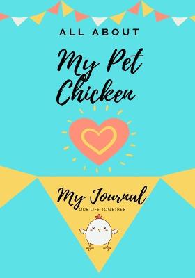 Book cover for All About My Pet Chicken