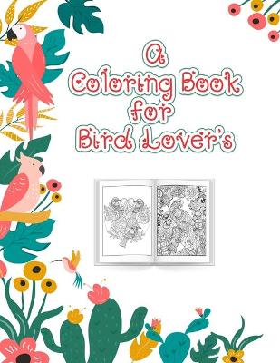 Book cover for A Coloring Book for Bird Lovers