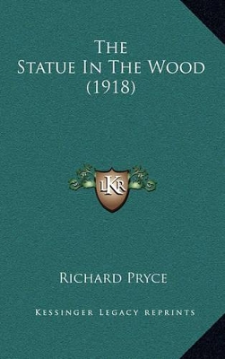 Book cover for The Statue in the Wood (1918)