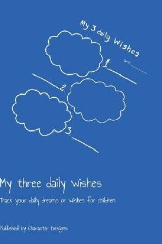 Cover of My three daily wishes