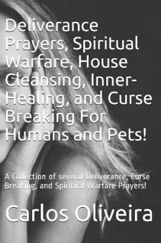 Cover of Deliverance Prayers, Spiritual Warfare, House Cleansing, Inner-Healing, Financial Miracle, and Curse Breaking Prayers