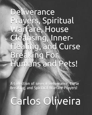 Book cover for Deliverance Prayers, Spiritual Warfare, House Cleansing, Inner-Healing, Financial Miracle, and Curse Breaking Prayers