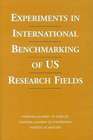 Cover of Experiments in International Benchmarking of U.S. Research Fields