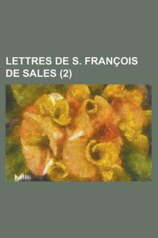 Cover of Lettres de S. Francois de Sales (2 )