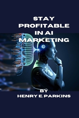 Cover of Stay Profitable in AI Marketing