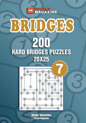 Cover of Bridges - 200 Hard Bridges Puzzles 20x25 (Volume 7)