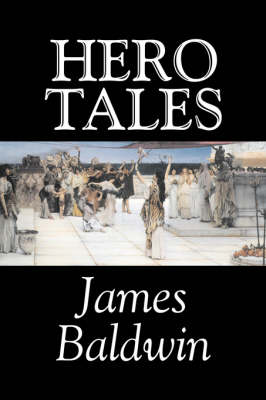 Book cover for Hero Tales by James Baldwin, Fiction, Classics, Literary, Fairy Tales, Folk Tales, Legends & Mythology