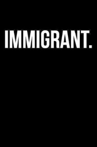Cover of Immigrant.