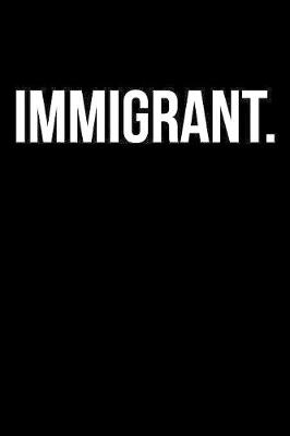 Book cover for Immigrant.