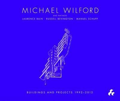 Cover of Michael Wilford With Michael Wilford and Partners, Wilford Schupp Architekten and Others:Selected Buildings and Projects 1992-2012