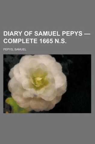 Cover of Diary of Samuel Pepys - Complete 1665 N.S