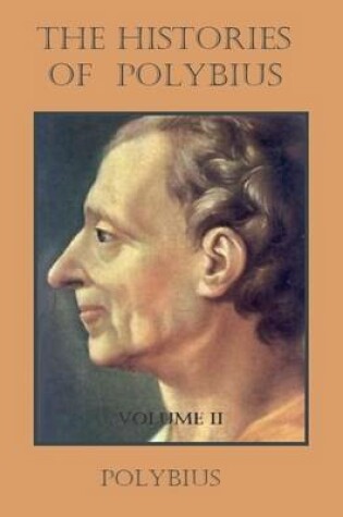 Cover of The Histories of Polybius : Volume II (Illustrated)