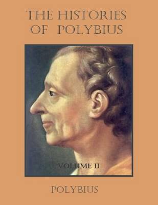 Book cover for The Histories of Polybius : Volume II (Illustrated)