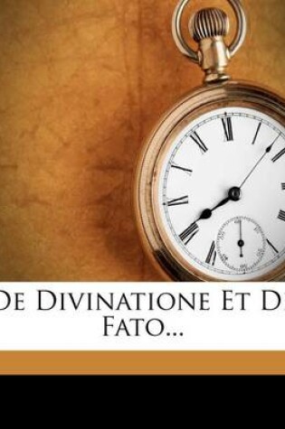 Cover of de Divinatione Et de Fato...