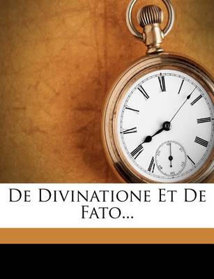 Book cover for de Divinatione Et de Fato...