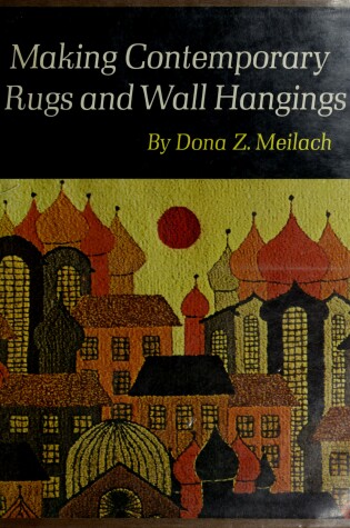 Cover of Making Contemporary Rugs and Wall Hangings