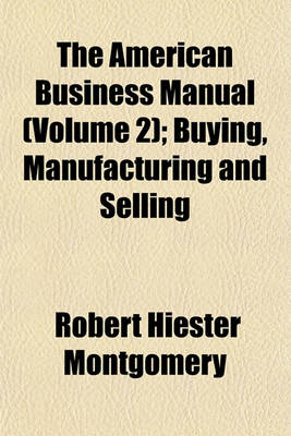 Book cover for The American Business Manual (Volume 2); Buying, Manufacturing and Selling