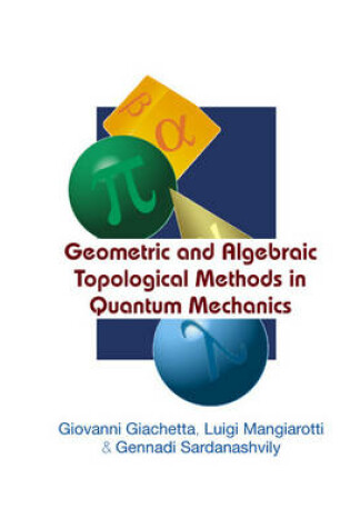 Cover of Geometric and Algebraic Topological Methods in Quantum Mechanics