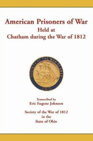 Cover of American Prisoners of War Held at Chatham During the War of 1812