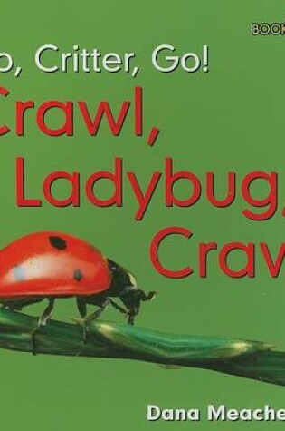 Cover of Crawl, Ladybug, Crawl!